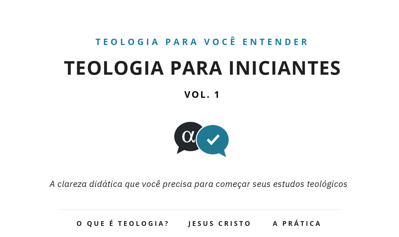 Teologia para Iniciantes — Vol. 1